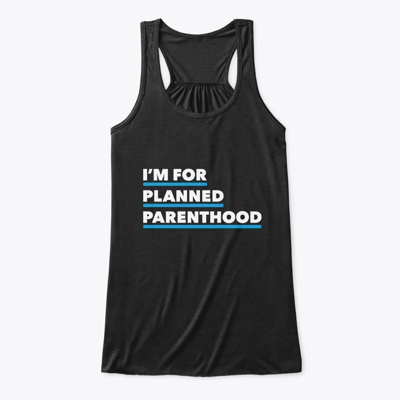 I'm For Planned Parenthood