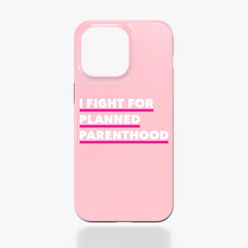 I Fight For Planned Parenthood