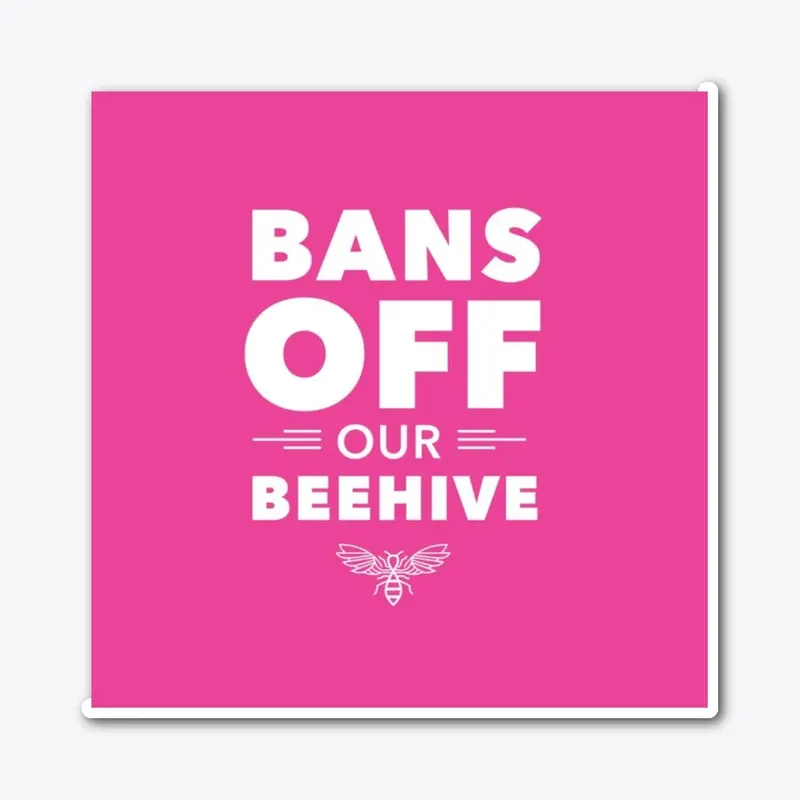 Bans Off Our Beehive 