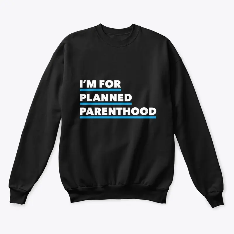 I'm For Planned Parenthood