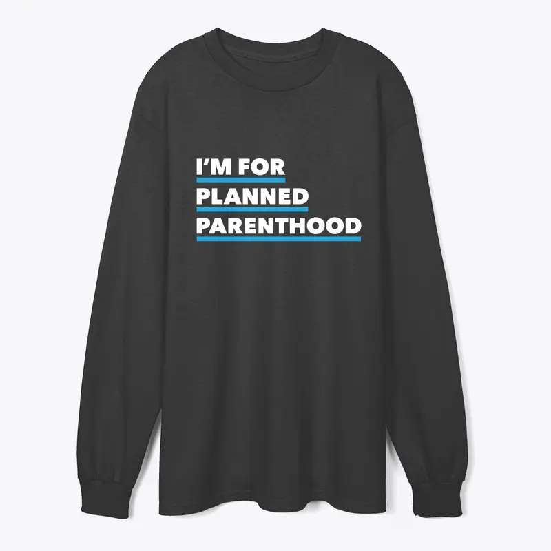 I'm For Planned Parenthood