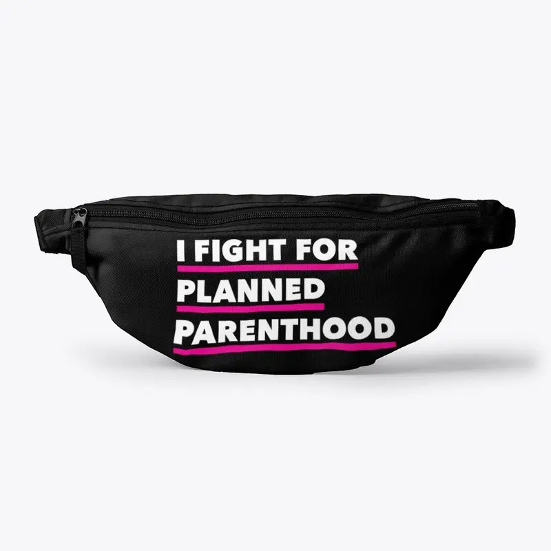 I Fight For Planned Parenthood