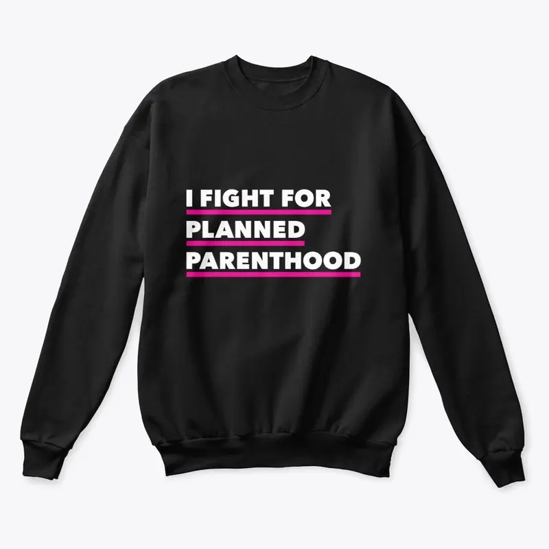 I Fight For Planned Parenthood